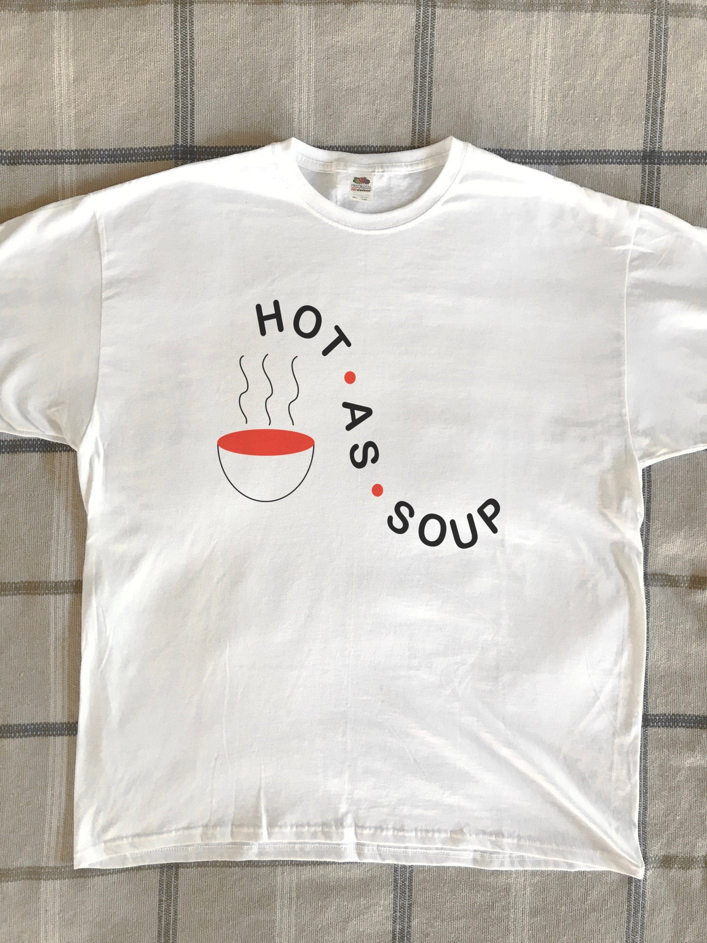 Hot As Soup T-Shirt