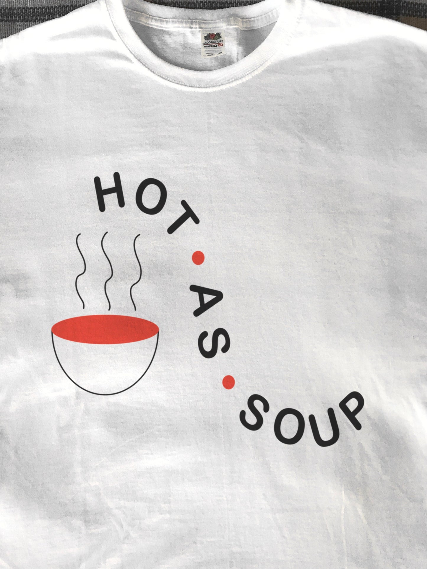 Hot As Soup T-Shirt