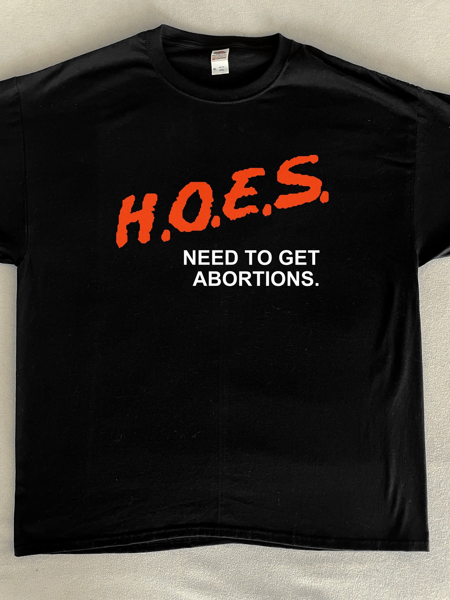 Hoes Need To Get Abortions T-Shirt