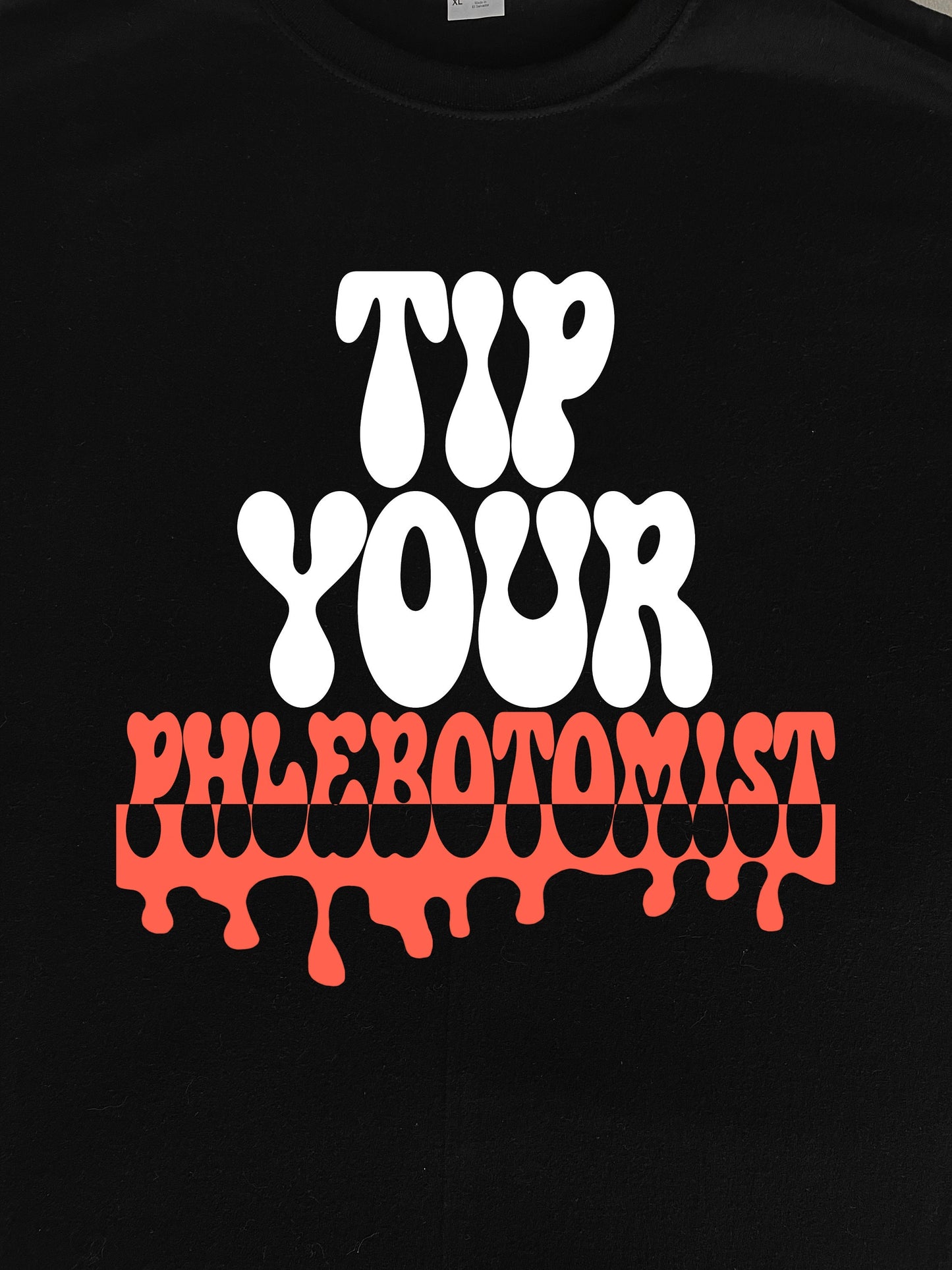 Tip Your Phlebotomist T-Shirt