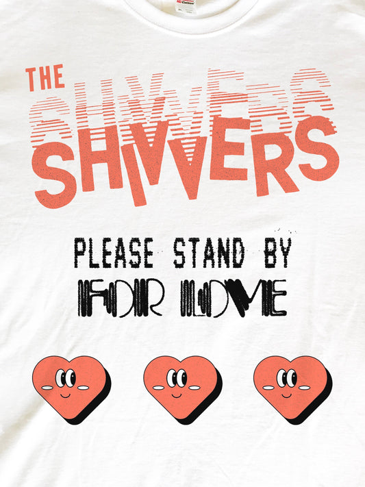 The Shivvers Please Stand By T-Shirt (Gildan Softstlye Unisex Cotton Shirt)