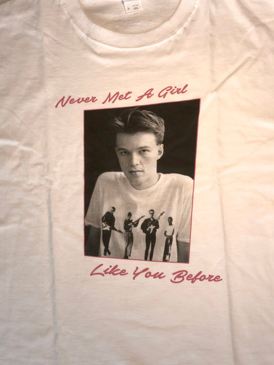 Never Met A Girl Like You Before T Shirt