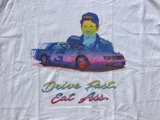 Dale Earnhardt Sr Drive Fast Eat Ass T Shirt
