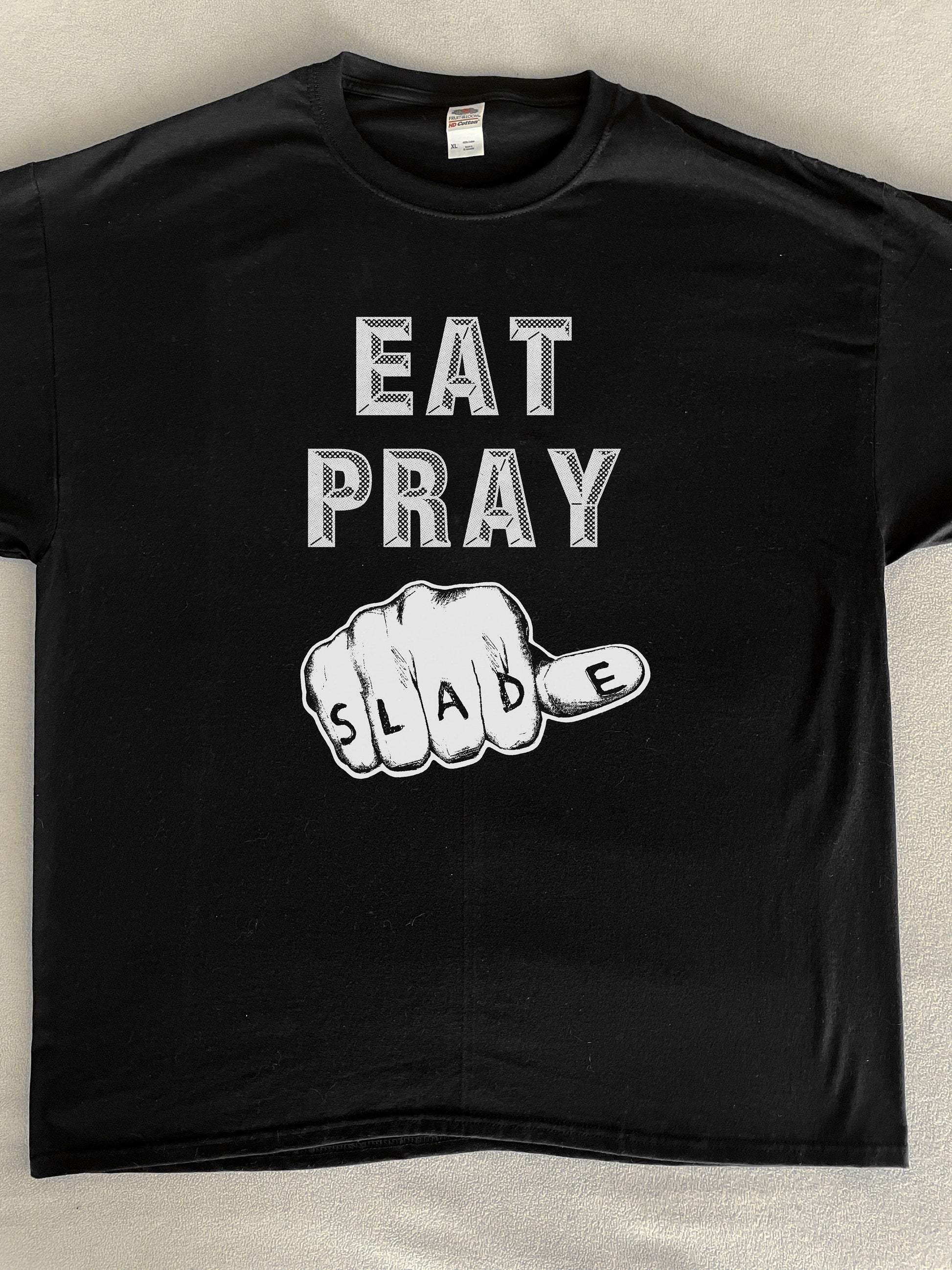 Eat Pray Slade T-Shirt